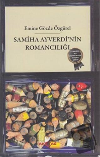 Samiha Ayverdi’nin Romancılığı - Emine Gözde Özgürel - Akçağ Yayınları