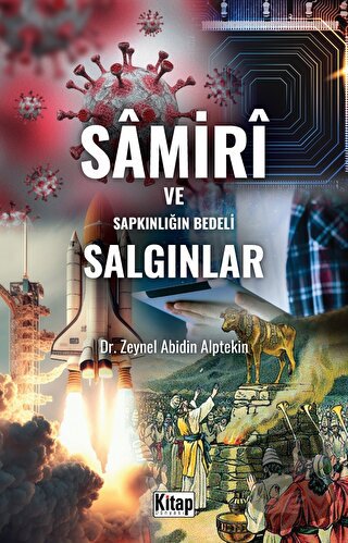 Samiri Ve Sapkınlığın Bedeli Salgınlar - Zeynel Abidin Alptekin - Kita