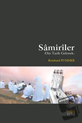 Samiriler - Din Tarih Gelenek - Reinhard Pummer - Eski Yeni Yayınları 