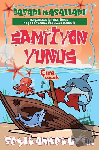 Şampiyon Yunus - Seyit Ahmet Uzun - Çıra Çocuk Yayınları - Fiyatı - Yo