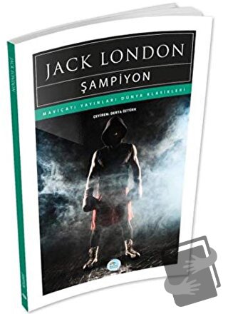 Şampiyon - Jack London - Maviçatı Yayınları - Fiyatı - Yorumları - Sat