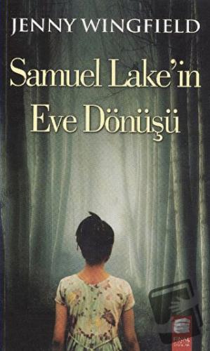 Samuel Lake'in Eve Dönüşü - Jenny Wingfield - Final Kültür Sanat Yayın