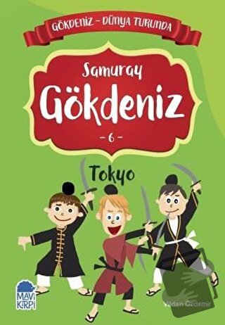 Samuray Gökdeniz Tokyo - Gökdeniz Dünya Turunda 6 - Vildan Özdemir - M