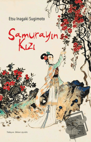 Samurayın Kızı - Etsu Inagaki Sugimoto - Ketebe Yayınları - Fiyatı - Y