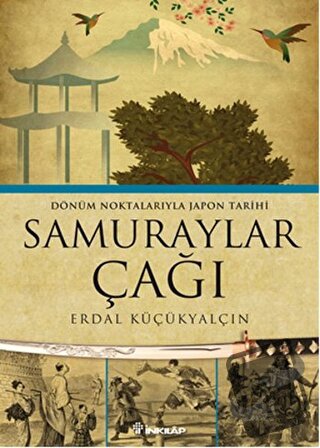 Samuraylar Çağı - Erdal Küçükyalçın - İnkılap Kitabevi - Fiyatı - Yoru