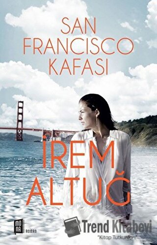 San Francisco Kafası - İrem Altuğ - Mona Kitap - Fiyatı - Yorumları - 