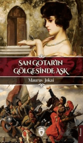 San Gotar'ın Gölgesinde Aşk - Maurus Jokai - Dorlion Yayınları - Fiyat