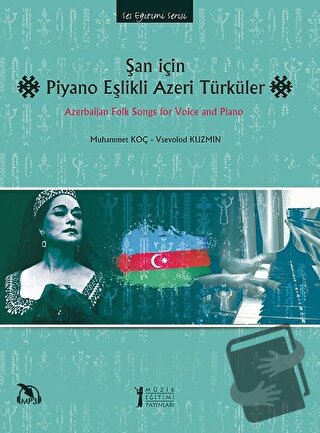 Şan İçin Piyano Eşlikli Azeri Türküler - Muhammet Koç - Müzik Eğitimi 