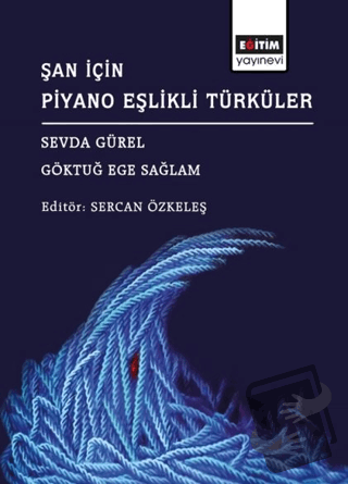 Şan İçin Piyano Eşlikli Türküler - Sevda Gürel - Eğitim Yayınevi - Bil