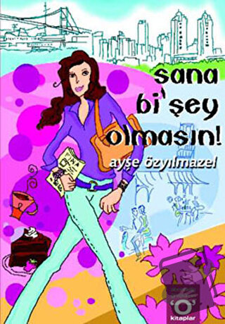 Sana Bi’Şey Olmasın! - Ayşe Özyılmazel - Okuyan Us Yayınları - Fiyatı 