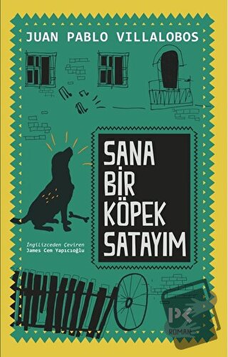 Sana Bir Köpek Satayım - Juan Pablo Villalobos - Profil Kitap - Fiyatı