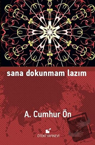 Sana Dokunmam Lazım (Ciltli) - A. Cumhur Ön - Öteki Yayınevi - Fiyatı 