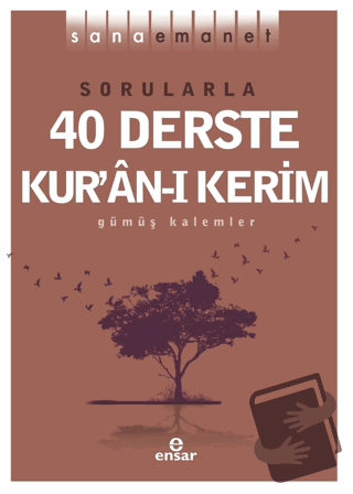 Sana Emanet - Sorularla 40 Derste Kur’an-ı Kerim - Gümüş Kalemler - En