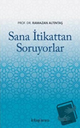 Sana İtikattan Soruyorlar - Ramazan Altıntaş - Kitap Arası - Fiyatı - 