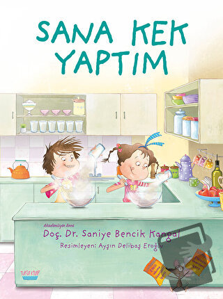 Sana Kek Yaptım - Saniye Bencik Kangal - Turta Kitap - Fiyatı - Yoruml