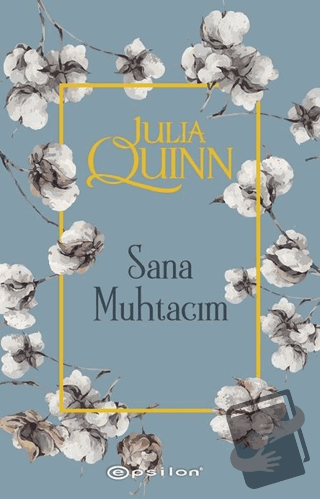 Sana Muhtacım - Julia Quinn - Epsilon Yayınevi - Fiyatı - Yorumları - 