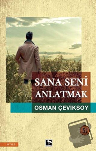 Sana Seni Anlatmak - Osman Çeviksoy - Çınaraltı Yayınları - Fiyatı - Y