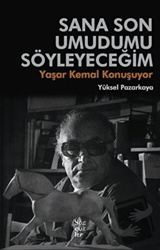 Sana Son Umudumu Söyleyeceğim - Yüksel Pazarkaya - Sözcükler Yayınları