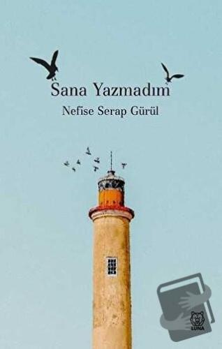 Sana Yazmadım - Nefise Serap Gürül - Luna Yayınları - Fiyatı - Yorumla