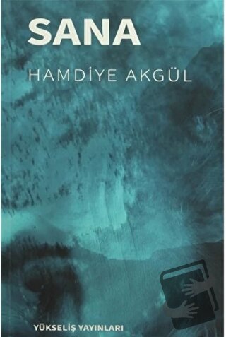 Sana - Hamdiye Akgül - Yükseliş Yayınları - Fiyatı - Yorumları - Satın