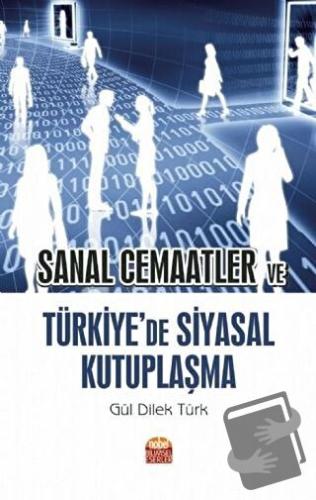 Sanal Cemaatler ve Türkiye’de Siyasal Kutuplaşma - Gül Dilek Türk - No