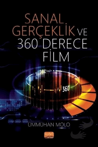 Sanal Gerçeklik ve 360 Derece Film - Ümmühan Molo - Nobel Bilimsel Ese