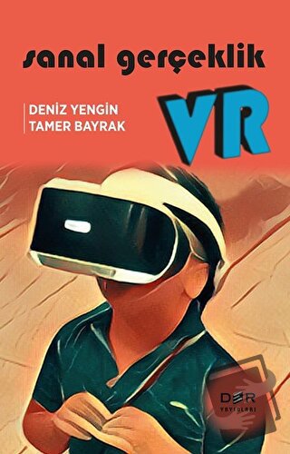 Sanal Gerçeklik VR - Deniz Yengin - Der Yayınları - Fiyatı - Yorumları