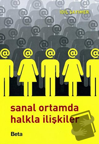 Sanal Ortamda Halkla İlişkiler - İdil Sayımer - Beta Yayınevi - Fiyatı