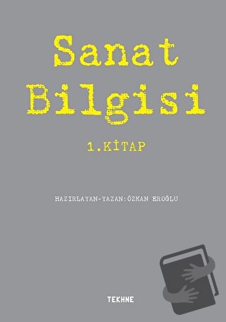 Sanat Bilgisi 1. Kitap - Özkan Eroğlu - Tekhne Yayınları - Fiyatı - Yo