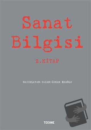 Sanat Bilgisi - 2. Kitap - Özkan Eroğlu - Tekhne Yayınları - Fiyatı - 