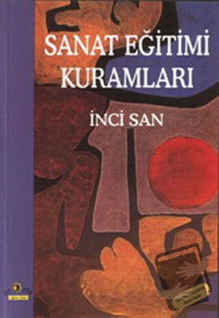 Sanat Eğitimi Kuramları - İnci San - Ütopya Yayınevi - Fiyatı - Yoruml