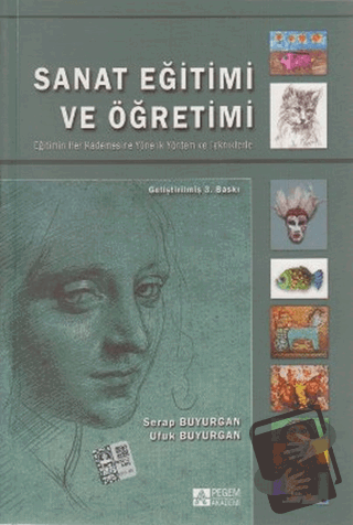 Sanat Eğitimi ve Öğretimi - Serap Buyurgan - Pegem Akademi Yayıncılık 