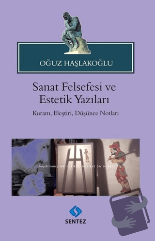 Sanat Felsefesi ve Estetik Yazıları - Oğuz Haşlakoğlu - Sentez Yayınla