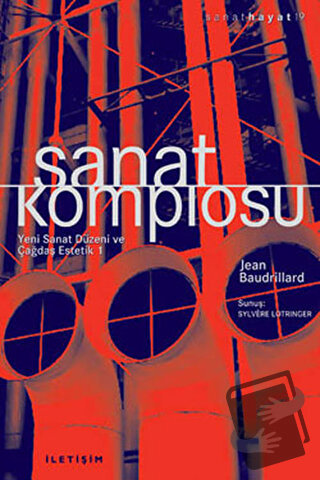 Sanat Komplosu - Jean Baudrillard - İletişim Yayınevi - Fiyatı - Yorum