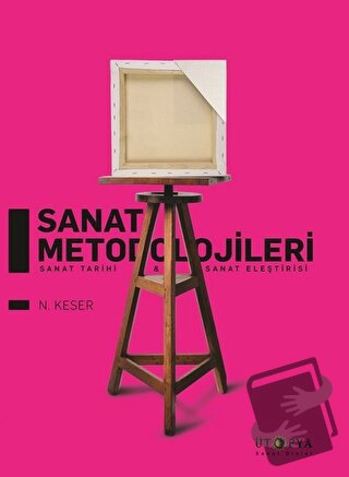 Sanat Metodolojileri - N. Keser - Ütopya Yayınevi - Fiyatı - Yorumları