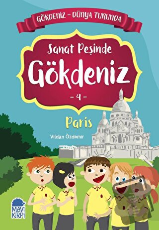 Sanat Peşinde Gökdeniz Paris - Gökdeniz Dünya Turunda 4 - Vildan Özdem