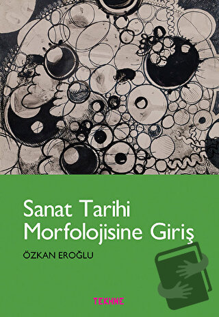 Sanat Tarihi Morfolojisine Giriş - Özkan Eroğlu - Tekhne Yayınları - F