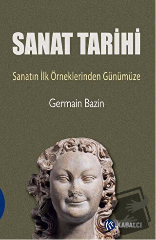 Sanat Tarihi - Germain Bazin - Kabalcı Yayınevi - Doruk Yayınları - Fi