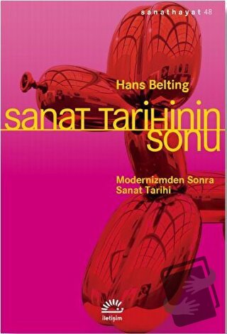 Sanat Tarihinin Sonu - Hans Belting - İletişim Yayınevi - Fiyatı - Yor