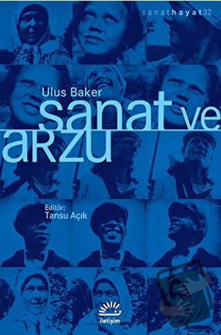 Sanat ve Arzu - Ulus Baker - İletişim Yayınevi - Fiyatı - Yorumları - 