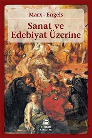 Sanat ve Edebiyat Üzerine - Karl Marx - Birikim Yayınları - Fiyatı - Y