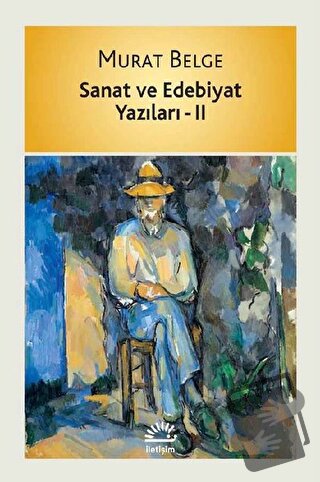 Sanat ve Edebiyat Yazıları 2 - Murat Belge - İletişim Yayınevi - Fiyat