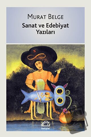 Sanat ve Edebiyat Yazıları - Murat Belge - İletişim Yayınevi - Fiyatı 