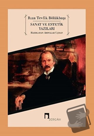 Sanat ve Estetik Yazıları - Rıza Tevfik Bölükbaşı - Dergah Yayınları -