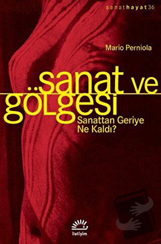 Sanat ve Gölgesi - Mario Perniola - İletişim Yayınevi - Fiyatı - Yorum