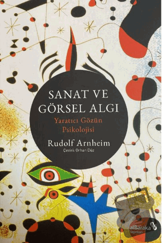 Sanat ve Görsel Algı - Yaratıcı Gözün Psikolojisi - Rudolf Arnheim - A