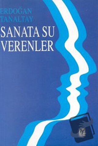 Sanata Su Verenler - Erdoğan Tanaltay - Tekin Yayınevi - Fiyatı - Yoru