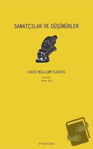 Sanatçılar ve Düşünürler - Louis William Flaccus - Pinhan Yayıncılık -