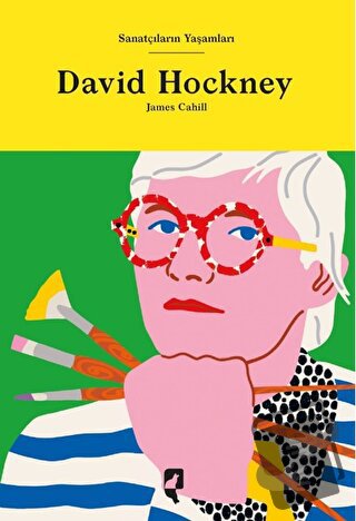 Sanatçıların Yaşamları- David Hockney (Ciltli) - James Cahill - HayalP