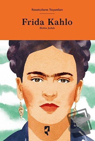 Sanatçıların Yaşamları- Frida Kahlo (Ciltli) - Hettie Judah - HayalPer